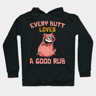 Cute Every Butt Loves A Good Rub Funny Pig BBQ Pun Hoodie